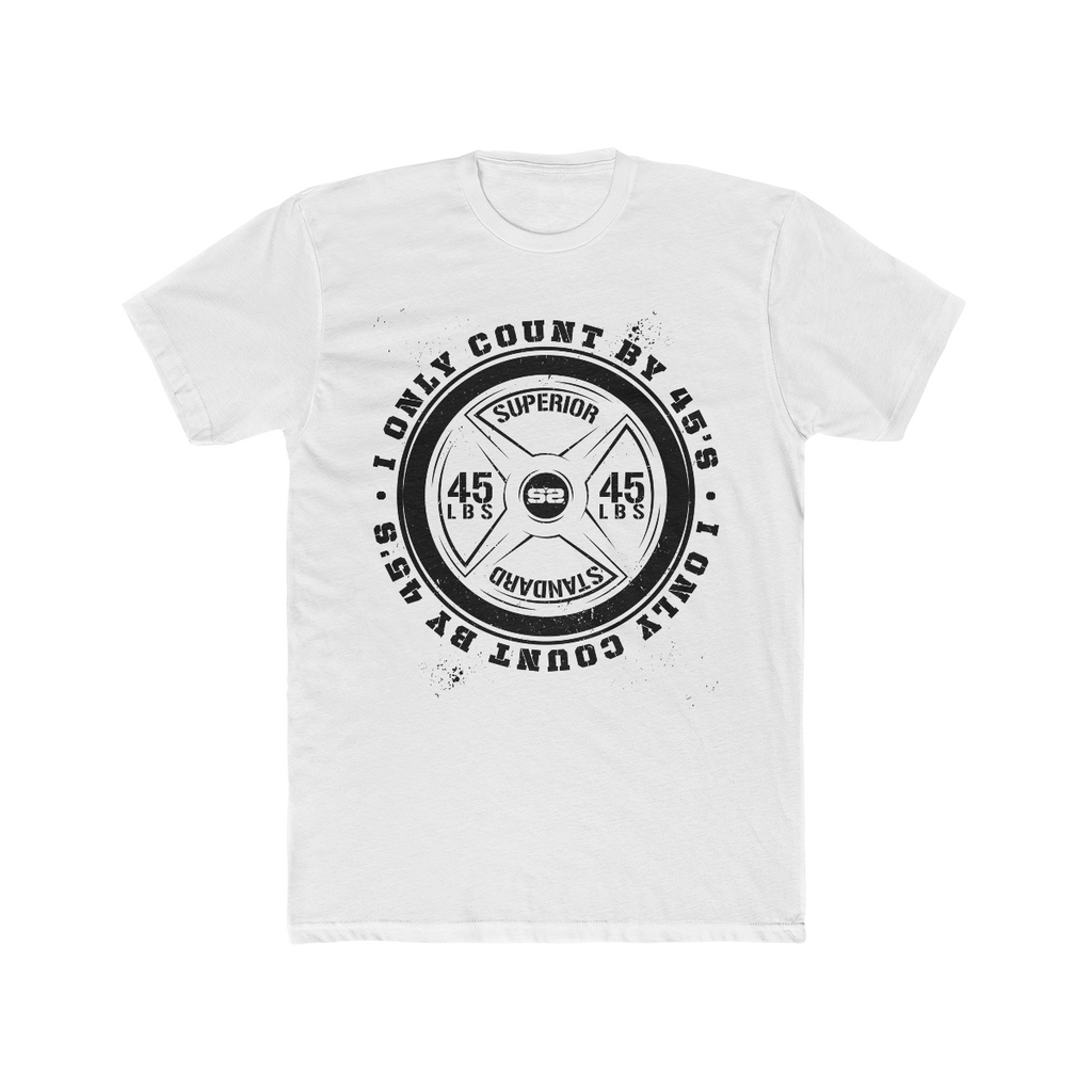 I Only Count By 45Lbs T-Shirt - Superior Standard Apparel